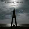 Derniere Volonte : Frontiere - CD