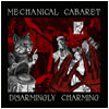 Mechanical Cabaret : Disarmingly Charming - CD