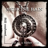 Medicine Rain : Still Confused But on a Higher Lev