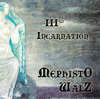 Mephisto Walz : IIIrd Incarnation - CD