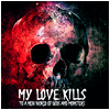 My Love Kills : To a World of Gods and Monsters - 