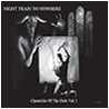 Night Train to Nowhere : Chronicles of the Dark Vo