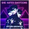 She Hates Emotions : Future Unknown - CD