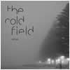 Cold Field (The) : Hollows - CD