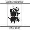 Cosmic Overdose : Final Koko - CD