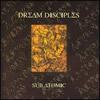 Dream Disciples : Sub Atomic - MCD