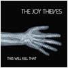 Joy Thieves : This will Kill that - CD