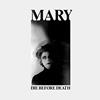 Mary : Die Before Death - CD