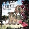 Night Nail : March to Autumn - CD