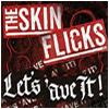 Skinflicks :  Lets ave It! - CD