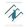 Iamtheshadow : To end what never began - CD